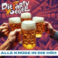 Die Partyvögel - Alle Krüge in die Höh'