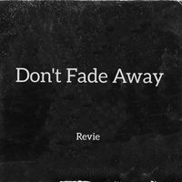 Revie - Don't Fade Away
