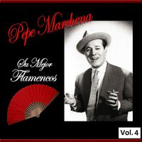 Pepe Marchena - Pepe Marchena - Su Mejor Flamenco, Vol. 4