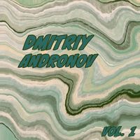 Dmitriy Andronov - Dmitriy Andronov, Vol. 1