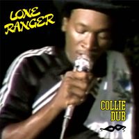 Lone Ranger - Collie Dub