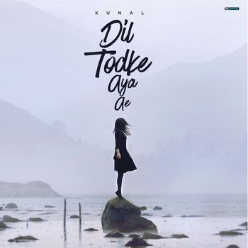 Kunal - Dil Todke Aya Ae