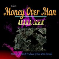 Ayana John - Money Over Man