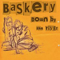 Baskery - Down By The River (Explicit)