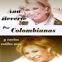 Ana Reverte - Por Colombianas y Varios Estilos Más
