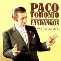 Paco Toronjo - Fandangos (Varios Estilos)
