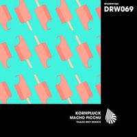 Kornpluck - Macho Picchu (Thiago Brey Remixes)