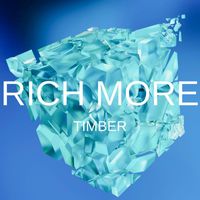 RICH MORE - Timber