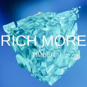 RICH MORE - Timber