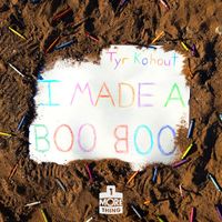 Tyr Kohout - I Made a Boo Boo