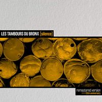 Les Tambours du Bronx - Silence (25th Anniversary)