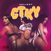 Valiant - GTKY (Explicit)