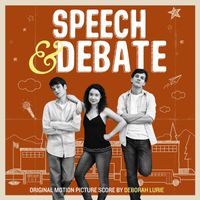 Deborah Lurie - Speech & Debate (Original Motion Picture Score)