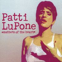 Patti LuPone - Matters of the Heart