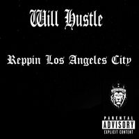 Will Hustle - Reppin Los Angeles City (Explicit)