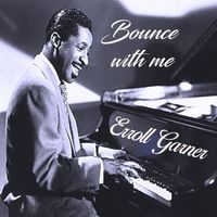 Erroll Garner - Bounce with me, Erroll Garner