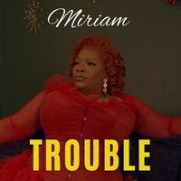 Miriam - Trouble