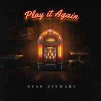 Ryan Stewart - Play it Again