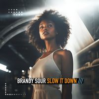 Brandy Sour - Slow it Down