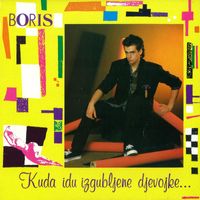 Boris Novković - Kuda Idu Izgubljene Djevojke