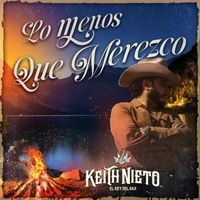 Keith Nieto - Lo Menos Que Merezco