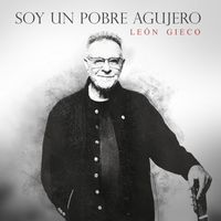 León Gieco - Soy Un Pobre Agujero (En Vivo)