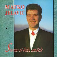 Matko Jelavić - Sretno Ti Bilo Anđele