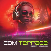 Deep Houser - EDM Terrace