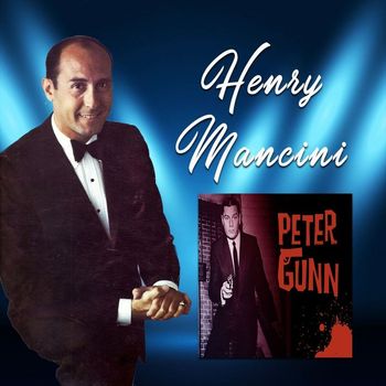 Henry Mancini - Peter Gunn, Henry Mancini