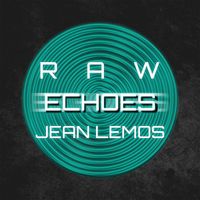 Jean Lemos - Raw Echoes