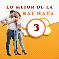 Luis Miguel del Amargue - Lo Mejor de la Bachata 3