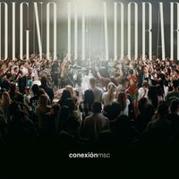 Conexión MSC - Digno De Adorar