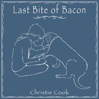 Christie Cook - Last Bite of Bacon