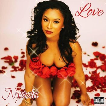 Nyasia - Love (Explicit)