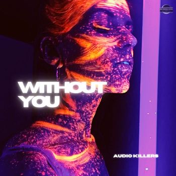 Audio Killers - Without You