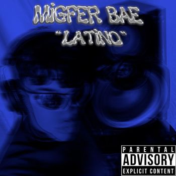 Migfer Bae - Latino (Explicit)