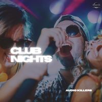 Audio Killers - Club Nights