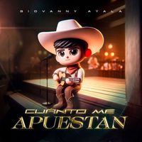Giovanny Ayala - Cuánto Me Apuestan