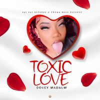 Dovey Magnum - Toxic Love (Explicit)