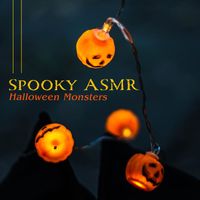 Halloween Monsters - Spooky ASMR