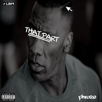 Phraze - That Part (Explicit)
