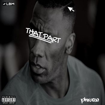 Phraze - That Part (Explicit)