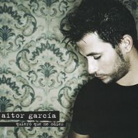 Aitor Garcia - Quiero Que Me Odies