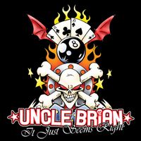 Uncle Brian - It Just Seems Right