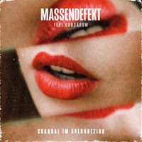 Massendefekt - Skandal im Sperrbezirk (feat. Korsakow)