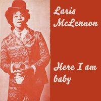 Laris McLennon - Here I Am Baby