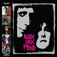Alien Sex Fiend - Classic Albums, Vol. 3 (Explicit)