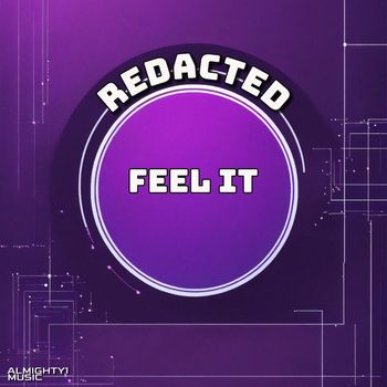 Redacted - FEEL IT