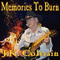 J.K. Coltrain - Memories To Burn