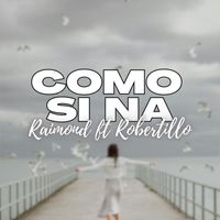 Raimond - Como Si Na (feat. Robertillo)